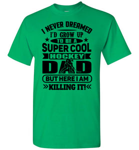 Super Cool Hockey Dad T-Shirt green