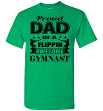 Load image into Gallery viewer, Proud Dad Of A Flippin Awesome Gymnast Gymnastics Dad Shirt green