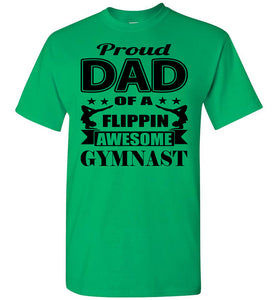 Proud Dad Of A Flippin Awesome Gymnast Gymnastics Dad Shirt green