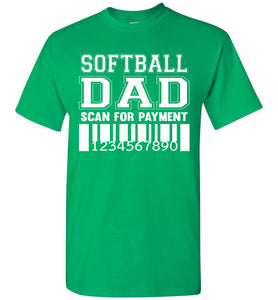 Softball Dad Scan For Payment Funny Softball Dad Shirts Irish green