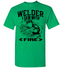 Load image into Gallery viewer, I Sew With Fire Welder T Shirts irish green