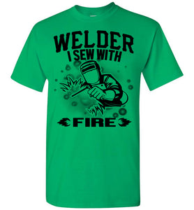 I Sew With Fire Welder T Shirts irish green
