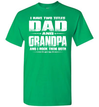 Load image into Gallery viewer, Dad Grandpa Rock Them Both Grandpa Dad T Shirt green