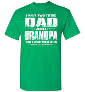 Dad Grandpa Rock Them Both Grandpa Dad T Shirt green