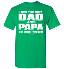 Load image into Gallery viewer, Dad Papa Rock Them Both Papa T Shirts green