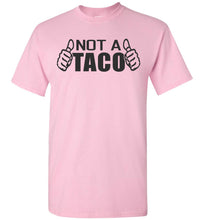 Load image into Gallery viewer, Not A Taco Shirt pink