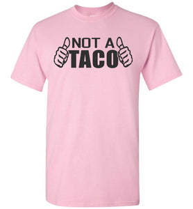 Not A Taco Shirt pink