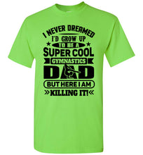 Load image into Gallery viewer, Super Cool Funny Gymnastics Dad Shirts lime