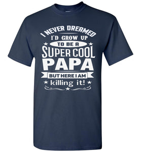 Super Cool Papa | Funny Papa Shirts | That's A Cool Tee navy