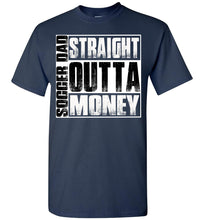 Load image into Gallery viewer, Soccer Dad Straight Outta Money Funny Soccer Dad Shirts navy