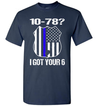 Load image into Gallery viewer, 10-78? I Got Your 6 Pro Police T Shirts navy