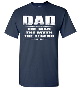 Dad The Man The Myth The Legend Tshirt