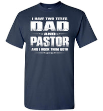 Load image into Gallery viewer, Dad And Pastor Rock Them Both Pastor T-shirts navy