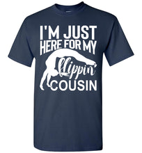 Load image into Gallery viewer, I&#39;m Just Here For My Flippin Cousin Gymnastics Cousin Shirts navy