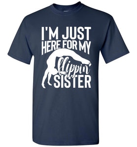I'm Just Here For My Flippin' Sister Gymnastics Brother Tshirt mn