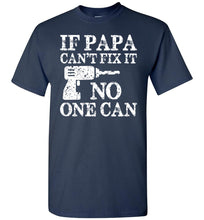 Load image into Gallery viewer, If Papa Can&#39;t Fix It No One Can Papa Tshirts navy