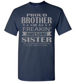 Proud Brother Of A Freakin' Awesome Sister Funny T Shirts For Brother navy
