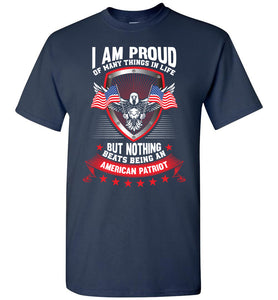 I Am Proud Of Many Things But Nothing Beats Being An American Patriot Proud American T-Shirt navy