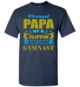 Proud Papa Of A Flippin Awesome Gymnast Gymnastics Papa T- Shirt navy