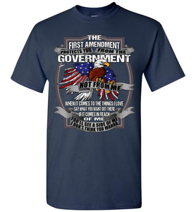 The First Amendment Protects You From The Government Not From Me 1st Amendment T Shirt navy