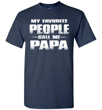 Load image into Gallery viewer, My Favorite People Call Me Papa T Shirts navy