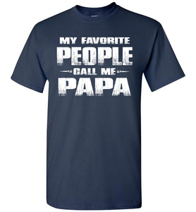 My Favorite People Call Me Papa T Shirts navy
