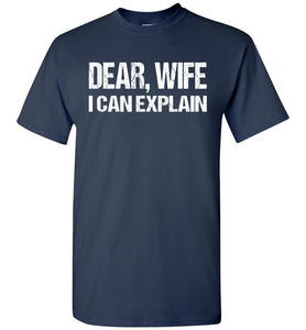 Dear Wife I Can Explain Funny Husband Shirt navy