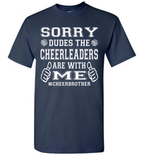 Load image into Gallery viewer, Sorry Dudes The Cheerleaders Are With Me Cheer Brother Shirts navy