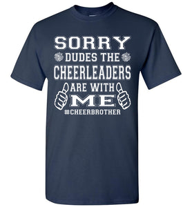 Sorry Dudes The Cheerleaders Are With Me Cheer Brother Shirts navy