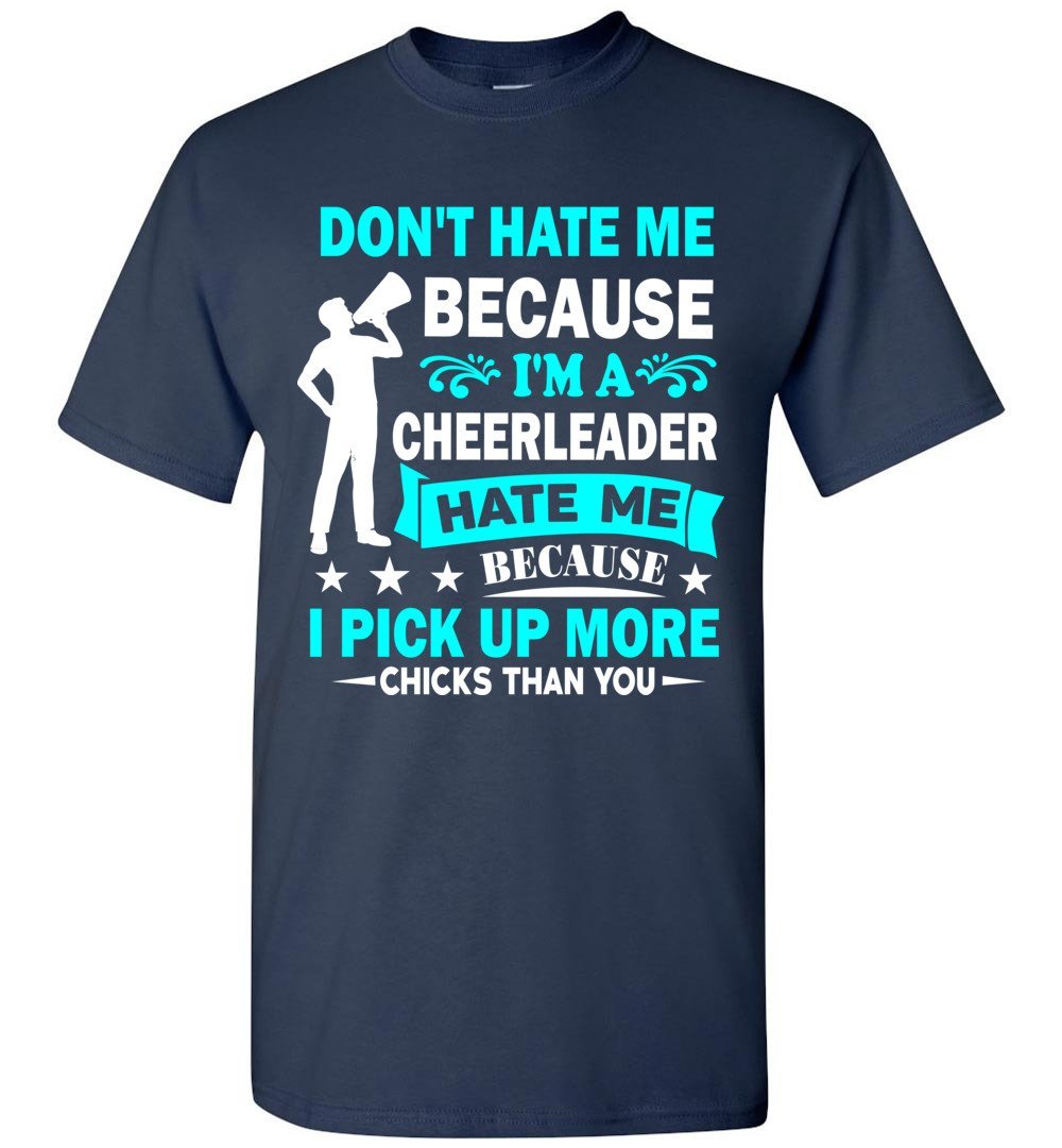 Don't Hate Me Because I'm Better Than You Funny T-Shirt Don't Hate Me Because I'm Better Than You Funny T-Shirt