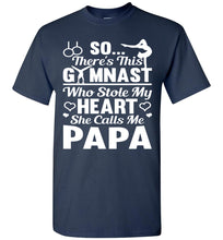 Load image into Gallery viewer, Gymnast Stole My Heart She Calls Me Papa Gymnastics Shirts For Parents navy