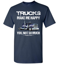 Load image into Gallery viewer, Trucks Make Me Happy Funny Trucker T Shirt