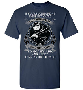 If You're Going To Fight Third Monkey Noah's Ark Rain Funny Quote Tee Shirts. navy