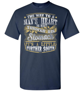 The Way To A Mans Heart A Little Further South Funny Shirts For Men navy