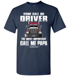 Some Call Me Driver Trucker Papa Shirt navy