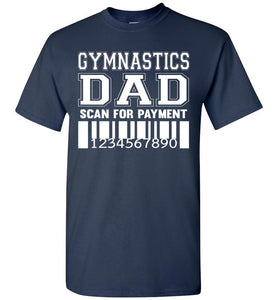 Gymnastics Dad Scan For Payment Funny Gymnastics Dad Shirts navy