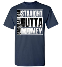 Load image into Gallery viewer, Baseball Dad Straight Outta Money Funny Baseball Dad Shirts navy