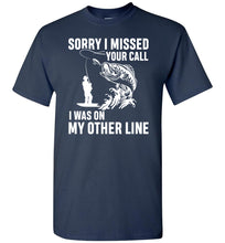 Load image into Gallery viewer, Sorry I Missed Your Call I Was On My Other Line Funny Fishing Shirts navy