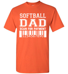 Softball Dad Scan For Payment Funny Softball Dad Shirts orange
