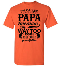 Load image into Gallery viewer, Papa Way Too Cool To Be Called Grandfather Funny Papa Shirts orange