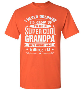 Super Cool Grandpa Funny Grandpa Shirts orange