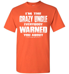 Crazy Uncle T Shirt | Funny Uncle Shirts | Funny Uncle Gifts orange