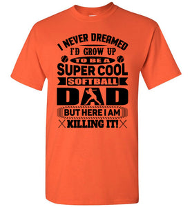 Super Cool Softball Dad Shirts orange