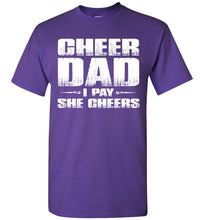 Load image into Gallery viewer, I Pay She Cheers Cheer Dad Shirts purple