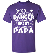 Load image into Gallery viewer, Dance Papa T Shirt | So There&#39;s This Dancer Who Stole My Heart She Calls Me Papa purple