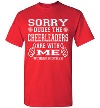 Load image into Gallery viewer, Sorry Dudes The Cheerleaders Are With Me Cheer Brother Shirts red