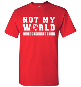 Not My World Christian T Shirts red