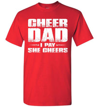 Load image into Gallery viewer, I Pay She Cheers Cheer Dad Shirts red