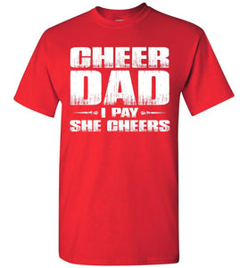 I Pay She Cheers Cheer Dad Shirts red
