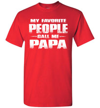 Load image into Gallery viewer, My Favorite People Call Me Papa T Shirts red